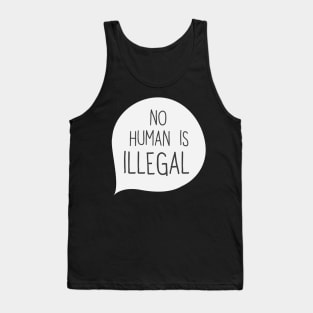 No Human Is Illegal' Humanity Tank Top